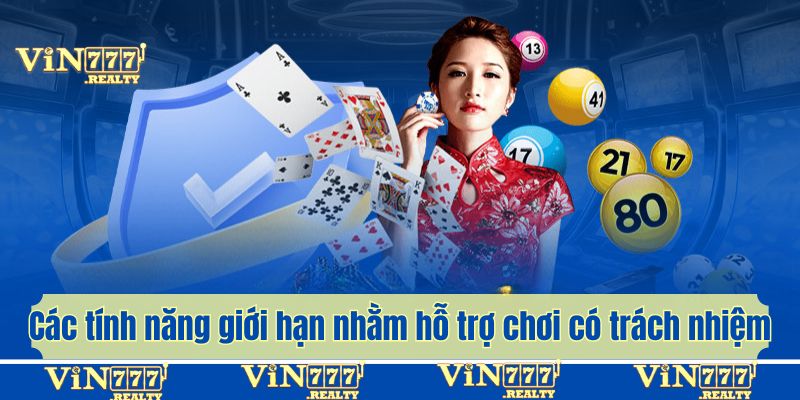 Các tính năng giới hạn được áp dụng nhằm hỗ trợ thành viên kiểm soát