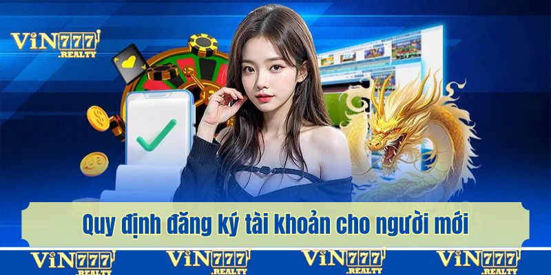 Quy định đăng ký tài khoản cho người mới