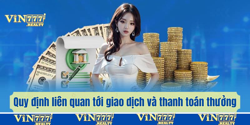 Quy định liên quan tới giao dịch và thanh toán trả thưởng