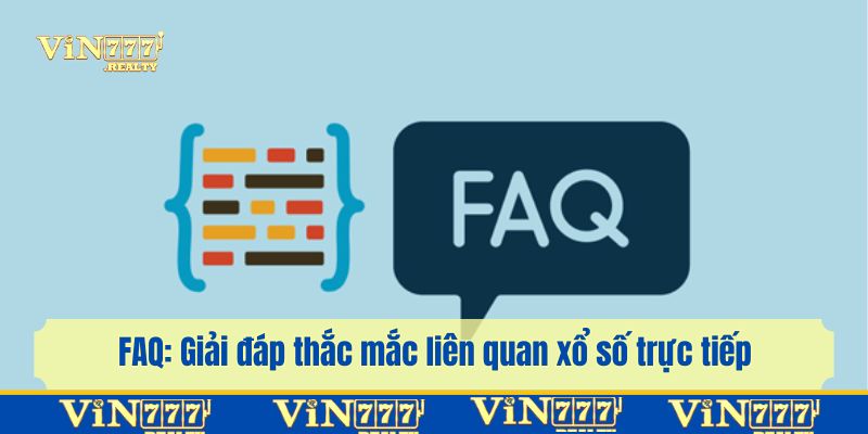 Giải đáp những thắc mắc khi thành viên tham gia xổ số trực tiếp