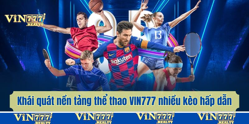 Khái quát nền tảng thể thao VIN777 nhiều kèo hấp dẫn