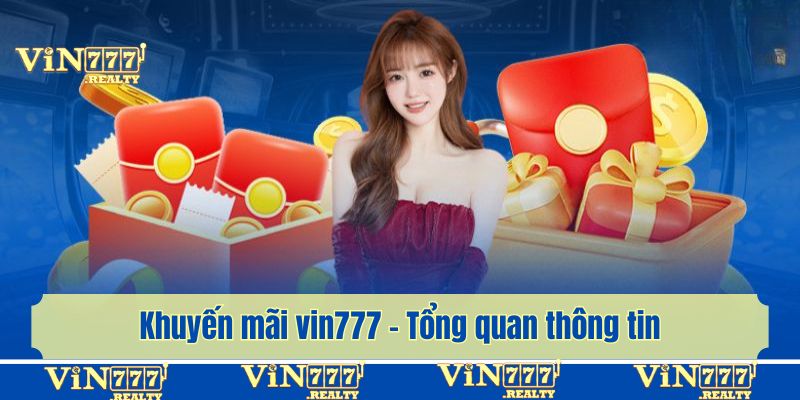 Khuyến mãi vin777 - Tổng quan thông tin