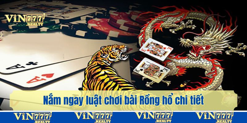 Nắm ngay luật chơi bài Rồng hổ chi tiết nhất từ chuyên gia