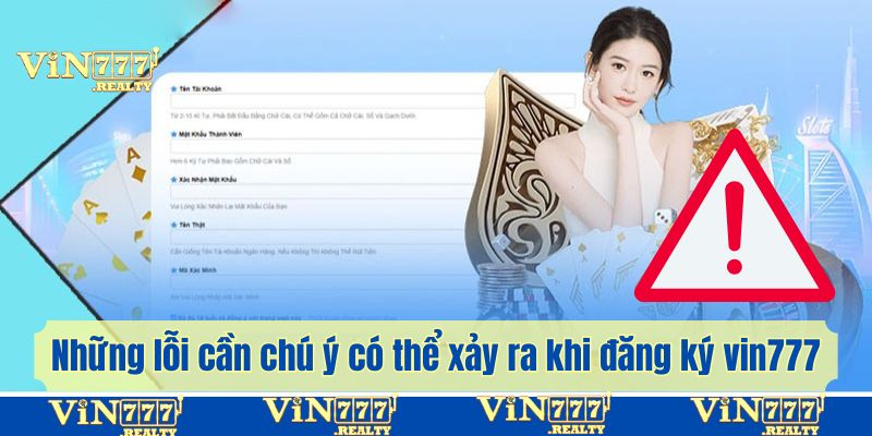 Những lỗi cần chú ý có thể xảy ra khi đăng ký vin777