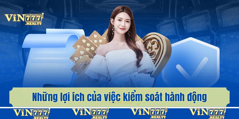 Những lợi ích của việc khách hàng kiểm soát hành động của bản thân