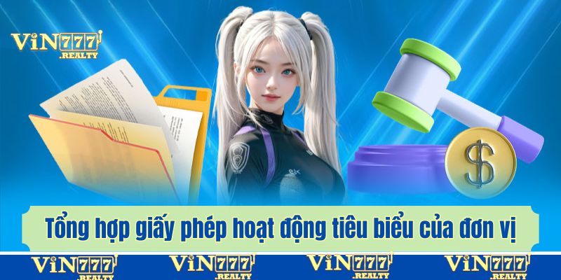 Tổng hợp những giấy phép hoạt động tiêu biểu của đơn vị