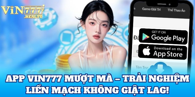 App mượt mà – trải nghiệm liền mạch không giật lag!