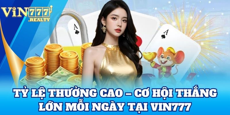 Tỷ lệ thưởng cao – cơ hội chơi cược thắng lớn mỗi ngày